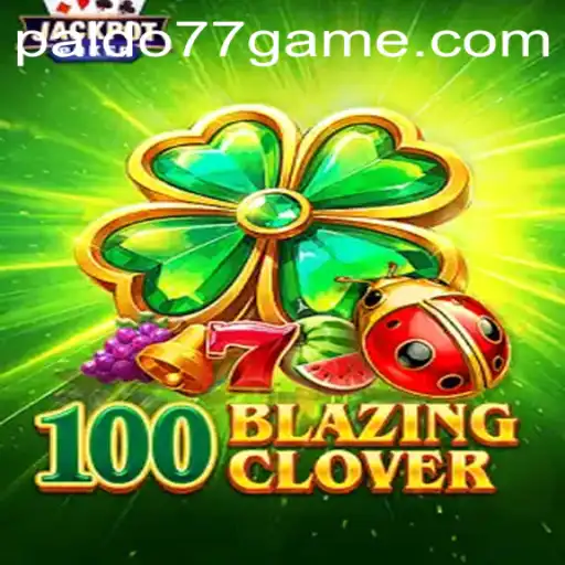 Exploring the Exciting World of 100BlazingClover